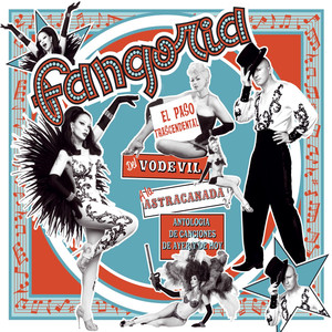 El paso trascendental del vodevil a la astracanada. Antologia de canciones de ayer y de hoy (Deluxe edition) album