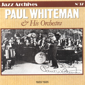 Paul Whiteman & His Orchestra 1920-1935 (Jazz Archives No. 37) album