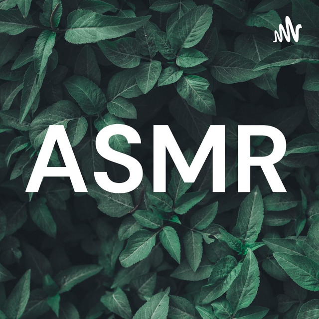 ASMR | Podcast on Spotify