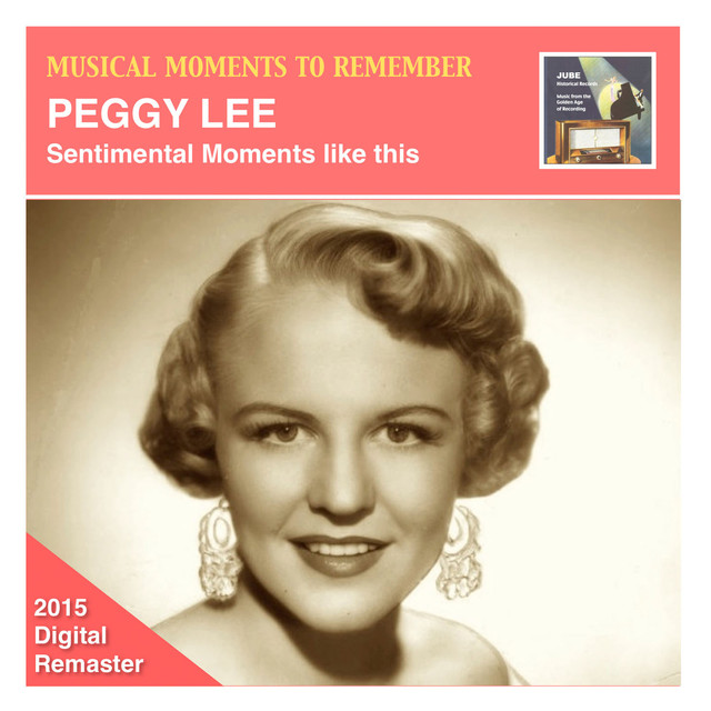 Musical Moments to Remember: Peggy Lee – 
