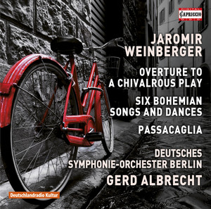 Weinberger: Overture to a Chivalrous Play, 6 Bohemian Songs & Dances & Passacaglia album