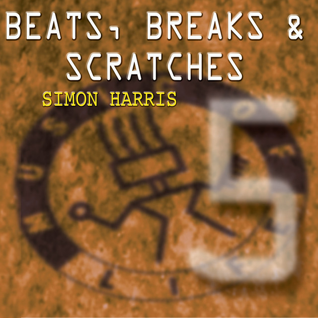 Beats Breaks & Scratches Vol 5 - Album by Simon Harris | Spotify