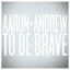 To Be Brave Albumcover