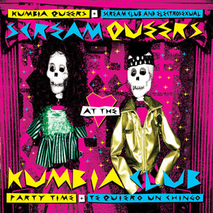 Kumbia Queers & Scream Club