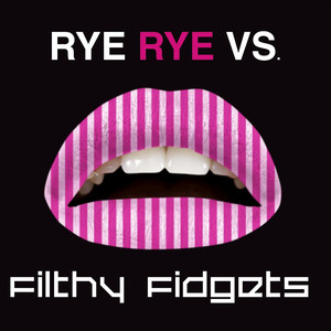 Rye Rye vs. Filthy Fidgets cover
