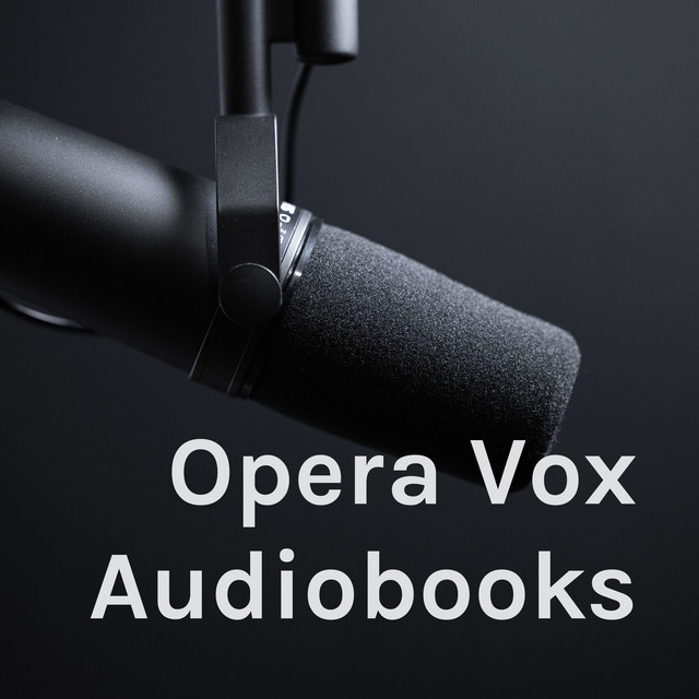 Opera Vox Audiobooks | Podcast on Spotify