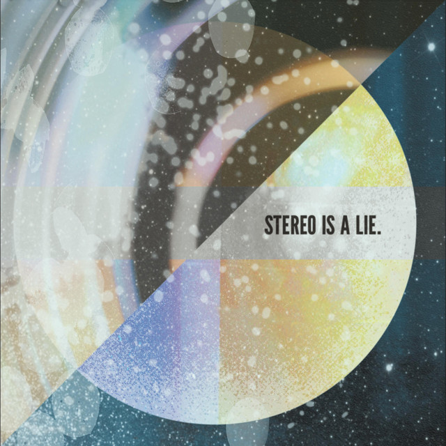 Stereo Is a Lie Photo