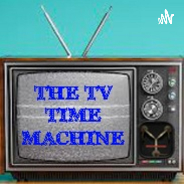 The TV Time Machine Podcast | Podcast on Spotify
