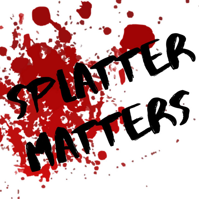 Splatter Matters | Podcast on Spotify