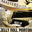 Masters Of The Last Century: Best of Jelly Roll Morton cover