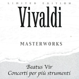Antonio Vivaldi: Beatus Vir - Concerti Per Più Strumenti album