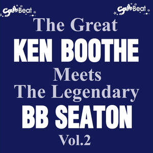 The Great Ken Boothe Meets the Legendary Bb Seaton, Vol.2 album