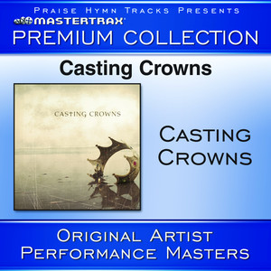 Casting Crowns Premium Collection [Performance Tracks] album