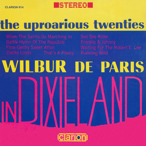 The Uproarious Twenties: Wilbur De Paris In Dixieland cover
