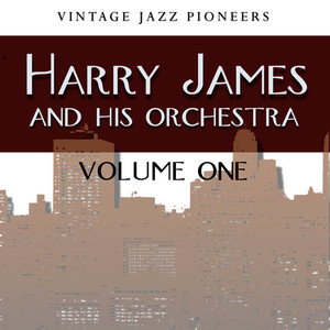 Vintage Jazz Pioneers - Harry James, Vol. 1 album