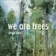 We Are Trees Albumcover