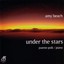Amy Beach - Under The Stars - The Solo Piano Music Of Amy Beach, Volume Two Albumcover