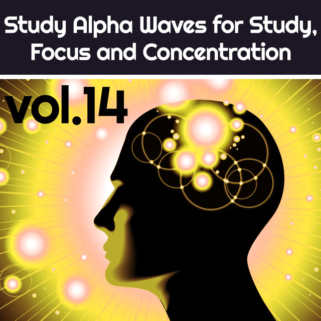Study Alpha Waves for Study , Focus and Concentration Vol.14