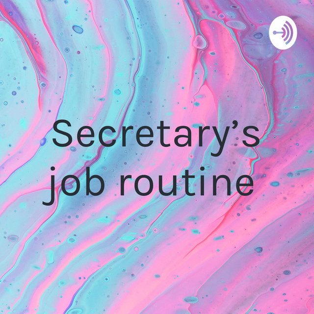Secretary’s job routine | Podcast on Spotify