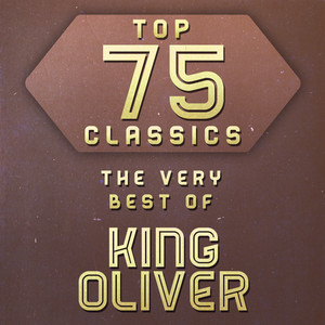 Top 75 Classics - The Very Best of King Oliver album