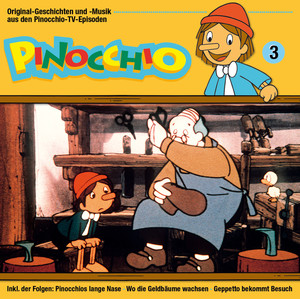 03: Pinocchio [Pinocchios lange Nase - Wo die Geldbäume wachsen - Gepetto bekommt Besuch] Albumcover