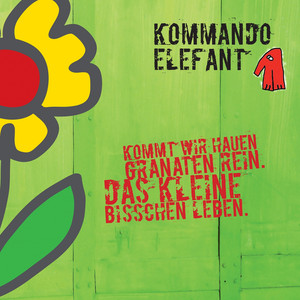 Kommt wir hauen Granaten rein. Das kleine bisschen Leben. cover