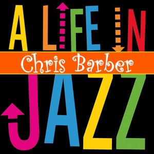 A Life in Jazz - Chris Barber album