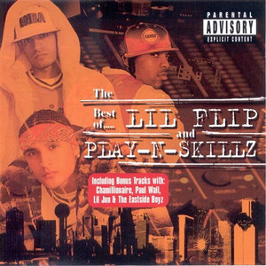 The Best of Lil' Flip and Play-n-Skillz album