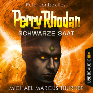 Schwarze Saat - Perry Rhodan - Dunkelwelten 1 (Ungekürzt)