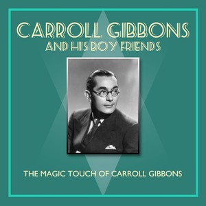 Carroll Gibbons and his Boy Friends