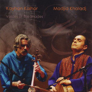 Kayhan Kalhor & Madjid Khaladj