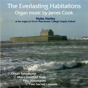 Cook, J.: The Everlasting Habitations (Organ Music by James Cook) Albumcover