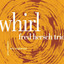 Whirl cover