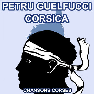 Corsica - Les plus belles chansons de Petru Guelfucci cover