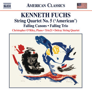 Fuchs: String Quartet No. 5, 'American' - Falling Canons - Falling Trio album
