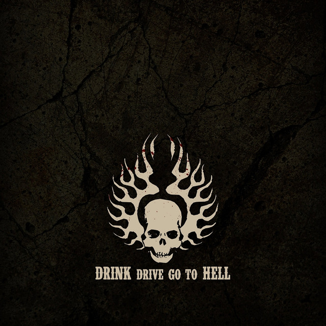 Drink Drive Go To Hell cover