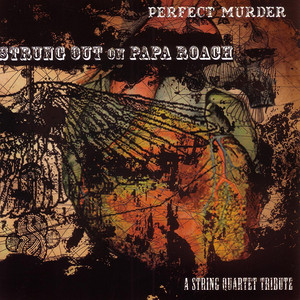 Strung Out on Papa Roach: A String Quartet Tribute album