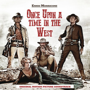 Once Upon a Time in the West (Original Motion Picture Soundtrack) [Spotify Exclusive - Remastered] album