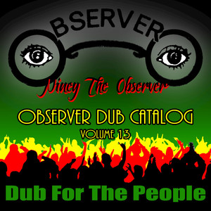 Observer Dub Catalog, Vol. 13: Dub For the People Album album