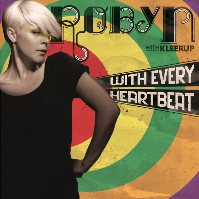 With every heartbeat - Robyn
