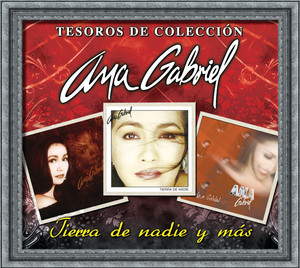 Tesoros De Colección -Ana Gabriel - Tierra de Nadie Y Más... album
