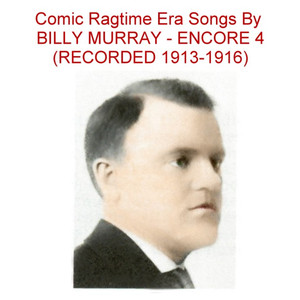 Comic Ragtime Era Songs (Encore 4) [Recorded 1913-1916] album