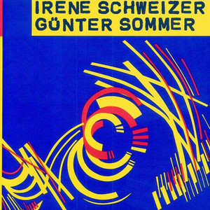 Irène Schweizer - Günter Sommer album