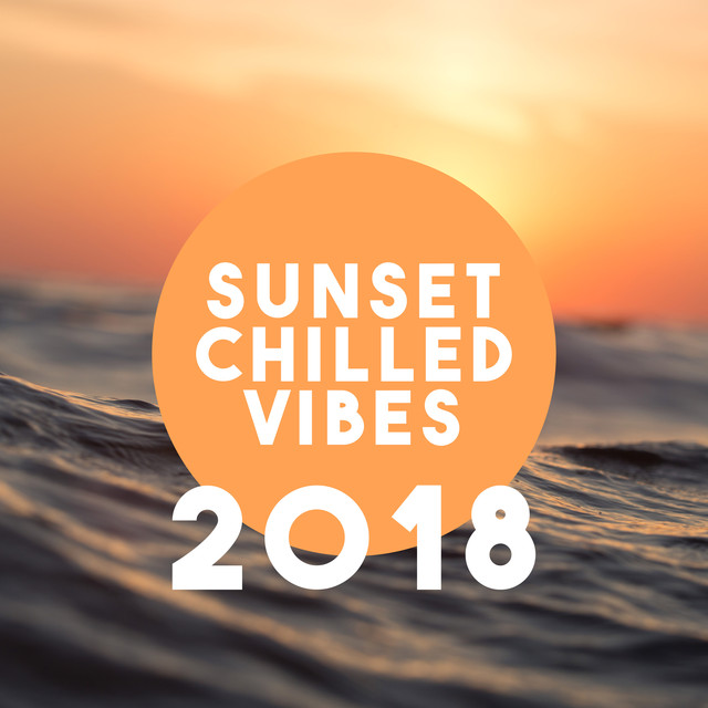 Sunset Chilled Vibes 2018