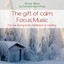 The Gift of Calm : Focus Music - Deluxe Album Albumcover