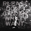 Please Don't Give Me What I Want cover