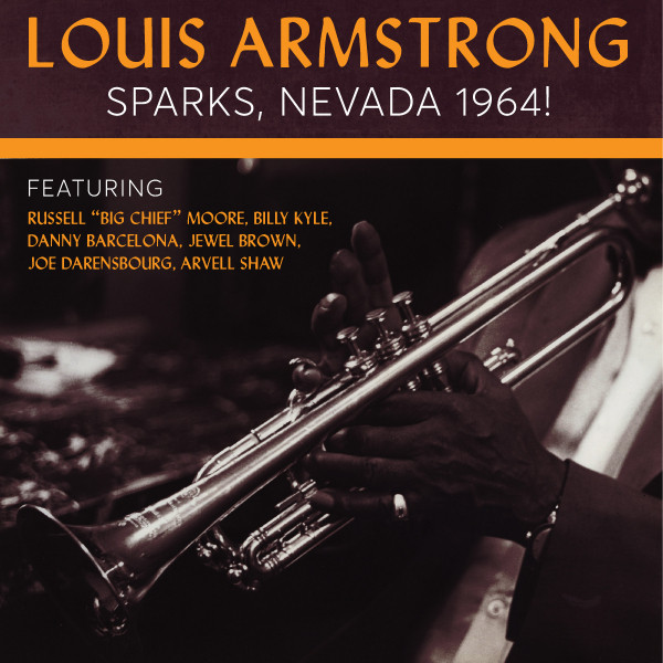 Louis Armstrong Sparks, Nevada 1964! cover