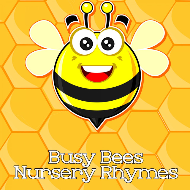 Busy Bees Nursery Rhymes By Nursery Rhymes On Spotify