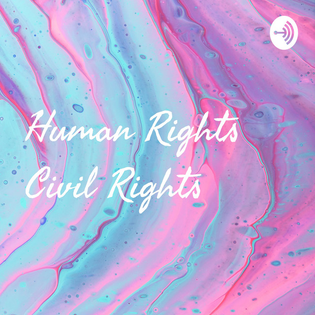 Human Rights Civil Rights | Podcast on Spotify