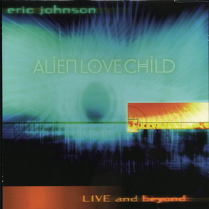 Alien Love Child / Live And beyond album